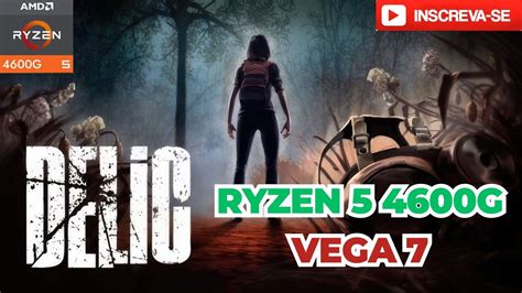 Delic Ryzen 5 4600g Vega 7 Sem Placa de Vídeo YouTube