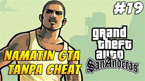 Namatin Gta San Andreas Tanpa Cheat Part Youtube