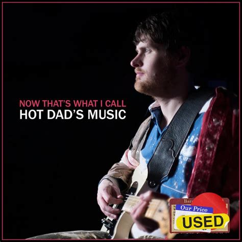 Hot Dad Now Thats What I Call Hot Dads Music Reviews Album Of The Year