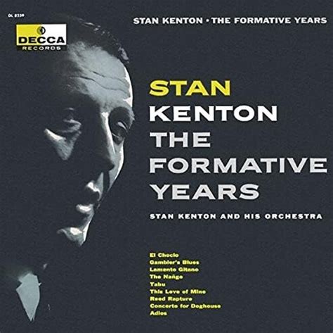 The Formative Years By Stan Kenton Stan Kenton And His Orchestra On Plixid