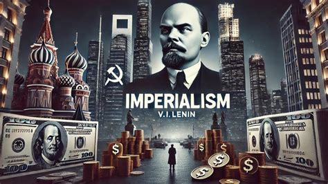 V I Lenin Imperialism The Highest Stage Of Capitalism Explained