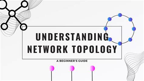 Understanding Network Topology A Beginner S Guide To The Basics For