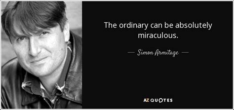 TOP 19 QUOTES BY SIMON ARMITAGE | A-Z Quotes