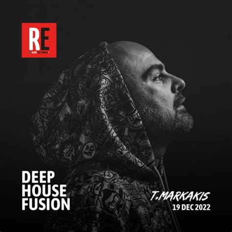 Stream Re Deep House Fusion Ep 06 By T Markakis By Radio Electronica