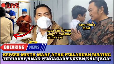 KEPSEK Minta MAAF ISTRI SUNAN KALI JAGA TEPIS PERMINTAAN MAAFNYA