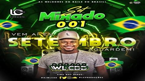 Set Mixado 001 Dj Wl Cdd Ritimo Dos Bailes Da Cdd Youtube