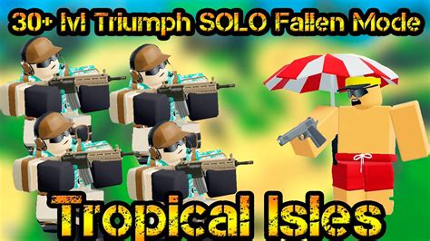 30 Lvl Triumph Solo Fallen Mode Tropical Isles Roblox Tower Defense