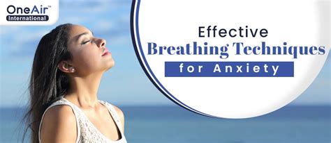 Effective Breathing Techniques For Anxiety One Air International