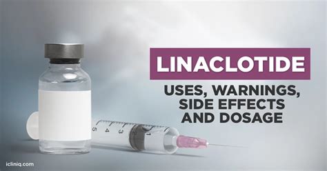 Linaclotide - Uses | Warnings | Side Effects and Dosage