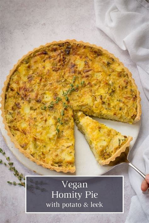 This Vegan Homity Pie Is A Hearty And Pie Filled With Creamy Leek And