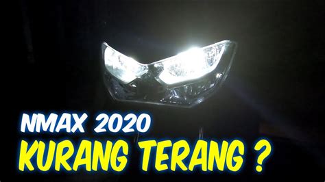 Lampu Depan Yamaha Nmax 2020 Kurang Terang Lebih Terang Lampu Depan Honda Adv Atau Pcx Youtube