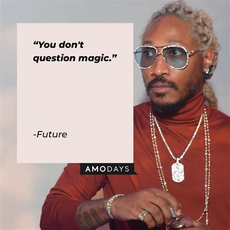 70 Future Quotes Rapper on Music, Fame and Life