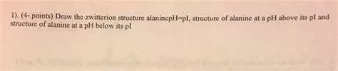 Solved Points Draw The Zwitterion Structure Chegg