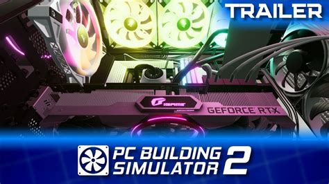 Pc Building Simulator 2 Trailer Youtube