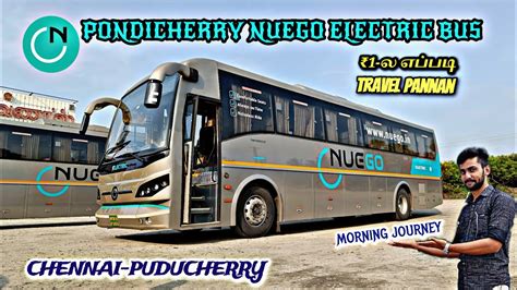 NUEGO ELECTRIC AC INTERCITY BUS VLOG At Just 1 Chennai Puducherry