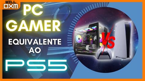 PC GAMER IGUAL PS5 Quanto Custa YouTube