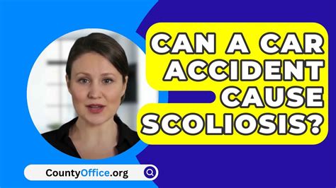 Can A Car Accident Cause Scoliosis CountyOffice Org YouTube