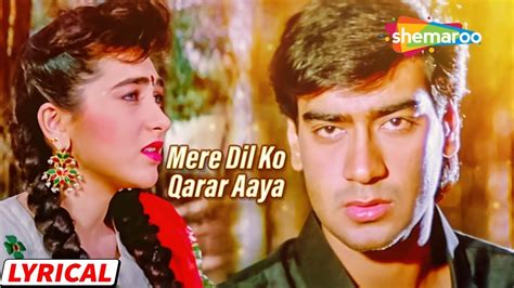 Lyrical Mere Dil Ko Qarar Aa Jaaye Jigar 1992 Ajay Devgn