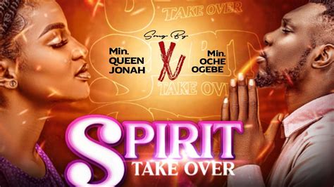 SPIRIT TAKE OVER MIN OCHE OGEBE MIN QUEEN JONAH YouTube