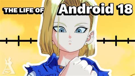 The Life Of Android 18 Dragon Ball Youtube