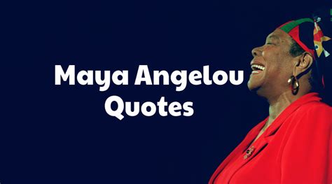 75 Best Maya Angelou Quotes And Powerful Lines Quoteslines