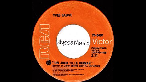 Yves Sauv Un Jour Tu Le Verras Sooner Or Later Youtube