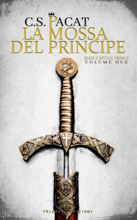 La Mossa Del Principe Pacat C S Milani Claudia Amazon It Libri