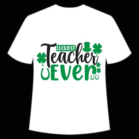 Luckiest Teacher Ever St Patricks Day Shirt Print Template Lucky