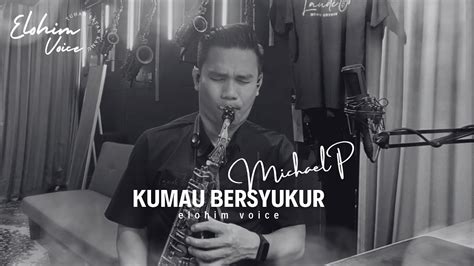 KU MAU BERSYUKUR MICHAEL PㅣMUSIK DOA SAAT TEDUHㅣSAXOPHONE WORSHIP