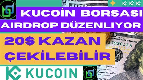 BEDAVA 20 KAZAN KUCOİN BORSASI AİRDROP DÜZENLİYOR BORSA