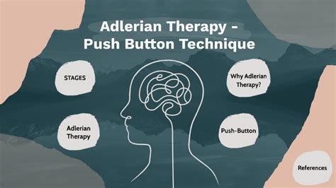 Adlerian Therapy - Push Button Technique by Corrina Rotondo on Prezi