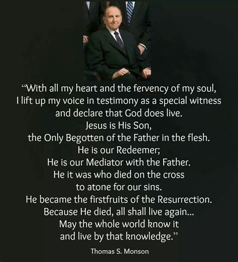 Thomas S Monson Quote About His Sweet Testimony Of Jesus Christ God