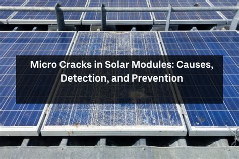 Micro Cracks In Solar Modules Causes Detection And Prevention