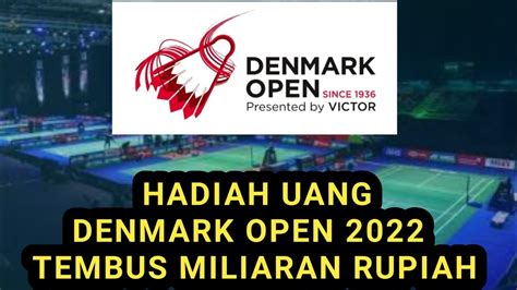 Fantastis Inilah Rincian Hadiah Uang Denmark Open Youtube