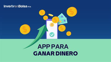 Mejores Apps Para Ganar Dinero Invertir Listado Marzo