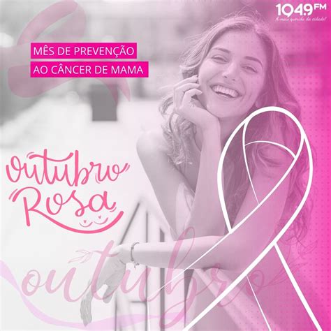 Outubro Rosa Prevenção E Diagnóstico Precoce Do Câncer De Mama 104fm