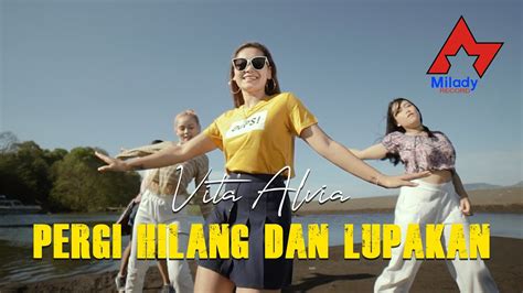 Lirik Lagu Pergi Hilang Dan Lupakan Vita Alvia Lengkap Dengan Chord