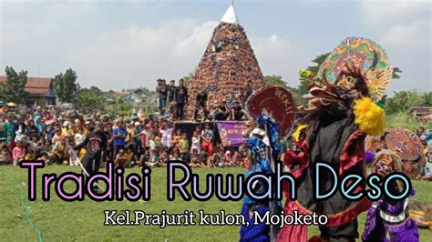 Tradisi Ruwah Deso Kel Prajurit Kulon Mojokerto Youtube