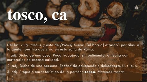 O Que Significa Tosco - «Tosco, ca» La palabra del día de la RAE ¿conoces su significado? ¿Y su ...