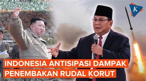 Indonesia Antisipasi Dampak Penembakan Rudal Balistik Korea Utara Youtube