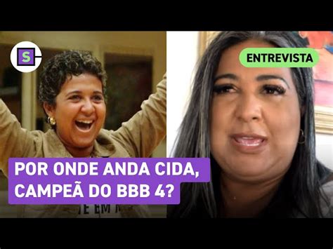 Bbb Por Onde Anda Cida Campe Da Quarta Edi O Do Reality Da Globo