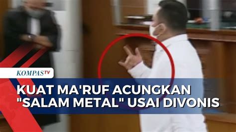 Kuat Ma Ruf Acungkan Salam Metal Ke Jpu Setelah Divonis Tahun Youtube