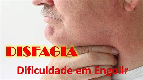 Disfagia Ou Dificuldade Em Engolir Youtube