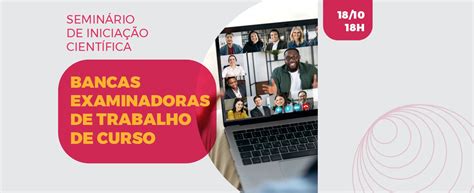 Seminário de Iniciação Científica Bancas Examinadoras de Trabalho de