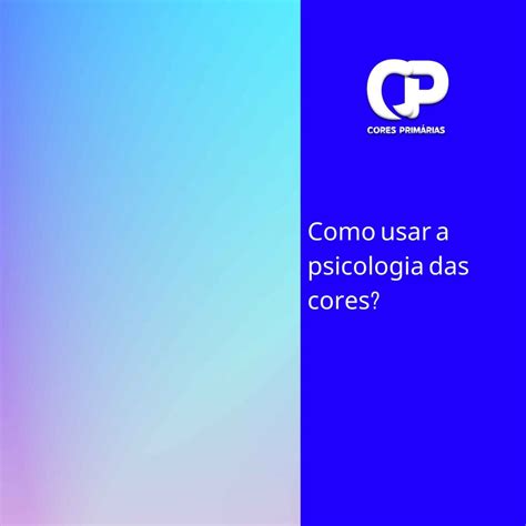 O Que é A Psicologia Das Cores