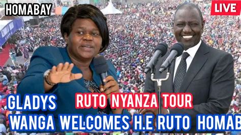 Ruto Nyanza Tour Gladys Wanga Welcomes Ruto Homabay Ruto In Kisumu