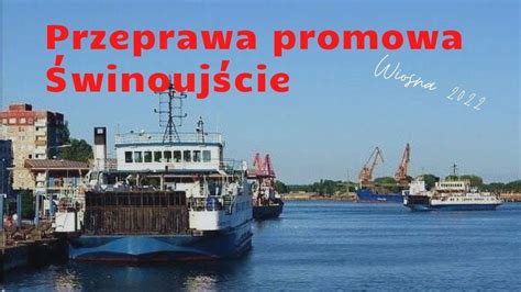 Przeprawa promowa Świnoujście kwiecień 2022 Przeprawa promowa