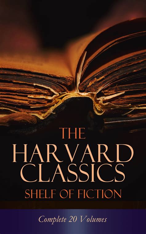 The Harvard Classics Shelf Of Fiction Complete 20 Volumes EBook By