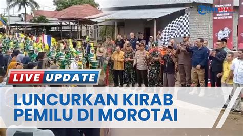 Sekjen Kpu Ri Luncurkan Kirab Pemilu Di Morotai Disambut