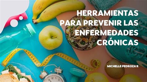 Herramientas para prevenir enfermedades crónicas Michelle Pedroza uDocz